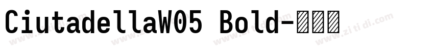 CiutadellaW05 Bold字体转换